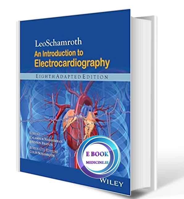 دانلود کتاب Leo Schamroth An Introduction To Electrocardiography 8Ed2018(High Quality Scanned PDF))